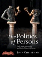 The Politics of Persons：Individual Autonomy and Socio-historical Selves