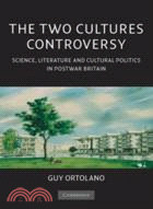 The Two Cultures Controversy ─ Science, Literature and Cultural Politics in Postwar Britain