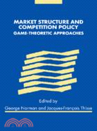 Market Structure and Competition Policy：Game-Theoretic Approaches