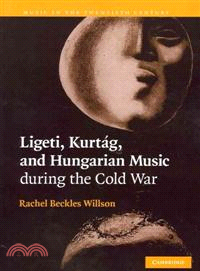 Ligeti, Kurtág, and Hungarian music during the Cold War /