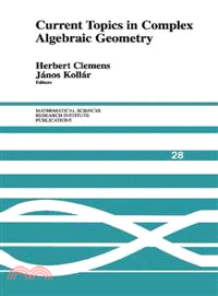 Current Topics in Complex Algebraic Geometry