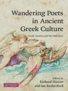 Wandering Poets in Ancient Greek Culture：Travel, Locality and Pan-Hellenism