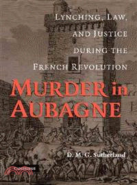 Murder in Aubagne―Lynching, Law, and Justice during the French Revolution