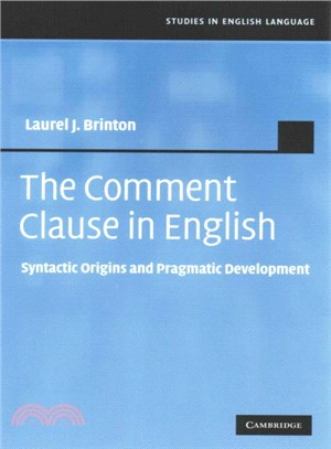 The Comment Clause in English ― Syntactic Origins and Pragmatic Development