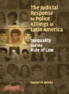 The Judicial Response to Police Killings in Latin America：Inequality and the Rule of Law