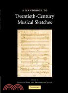 A Handbook to Twentieth-Century Musical Sketches