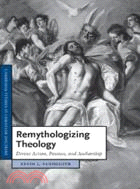 Remythologizing Theology：Divine Action, Passion, and Authorship