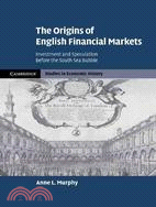 The Origins of English Financial Markets ― Investment and Speculation Before the South Sea Bubble