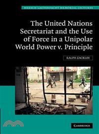 The United Nations Secretariat and the Use of Force in a Unipolar World ― Power V. Principle