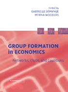 Group Formation in Economics：Networks, Clubs, and Coalitions