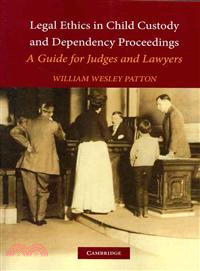 Legal Ethics in Child Custody and Dependency Proceedings