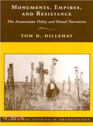 Monuments, Empires, and Resistance：The Araucanian Polity and Ritual Narratives