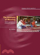 The Anatomy of Meaning ― Speech, Gesture, and Composite Utterances