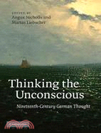 Thinking the Unconscious ― Nineteenth-Century German Thought
