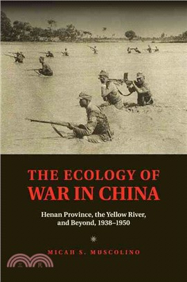 The Ecology of War in China ― Henan Province, the Yellow River, and Beyond, 1938?950