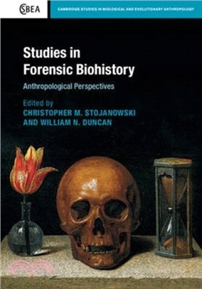 Studies in Forensic Biohistory：Anthropological Perspectives