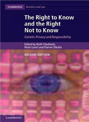 The Right to Know and the Right Not to Know ― Genetic Privacy and Responsibility