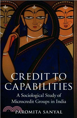 Credit to Capabilities ― A Sociological Study of Microcredit Groups in India