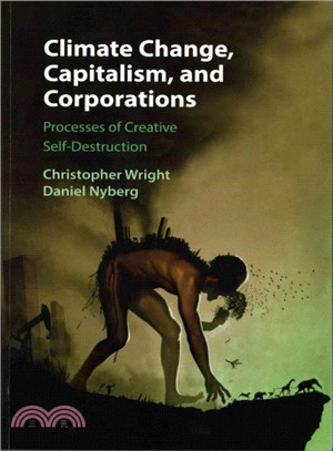 Climate Change, Capitalism, and Corporations ─ Processes of Creative Self-Destruction