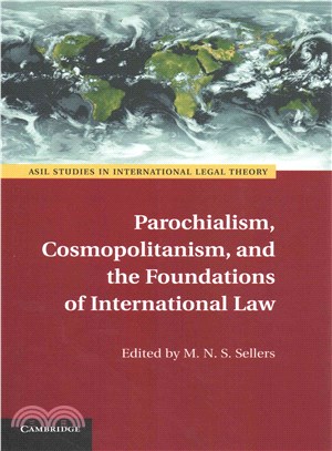 Parochialism, Cosmopolitanism, and the Foundations of International Law