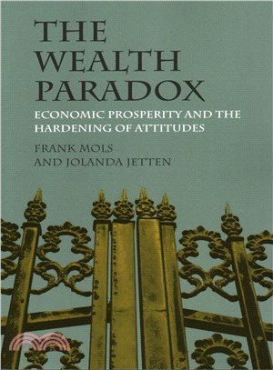 The Wealth Paradox ― Economic Prosperity and the Hardening of Attitudes