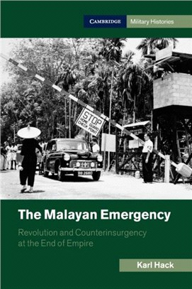 The Malayan Emergency：Revolution and Counterinsurgency at the End of Empire