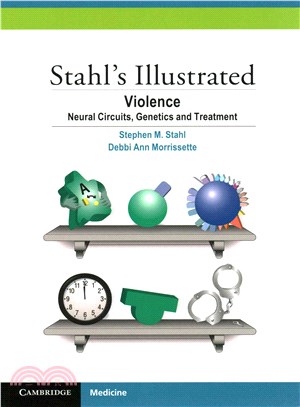 Stahl's Illustrated Violence ─ Neural Circuits, Genetics and Treatment