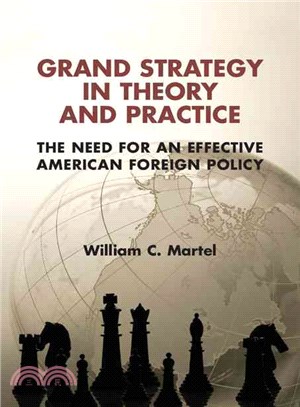 Grand Strategy in Theory and Practice ─ The Need for an Effective American Foreign Policy