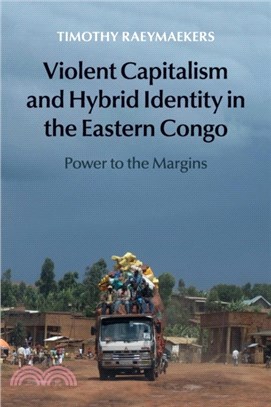 Violent Capitalism and Hybrid Identity in the Eastern Congo：Power to the Margins