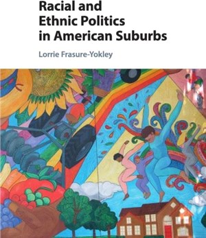 Racial and Ethnic Politics in American Suburbs