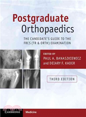 Postgraduate Orthopaedics ― The Candidate's Guide to the Frcs (Tr & Orth) Examination