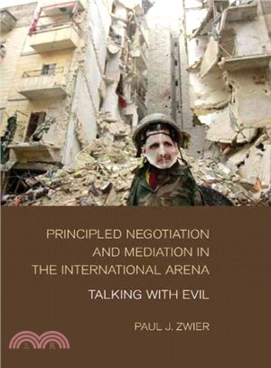 Principled Negotiation and Mediation in the International Arena ― Talking With Evil