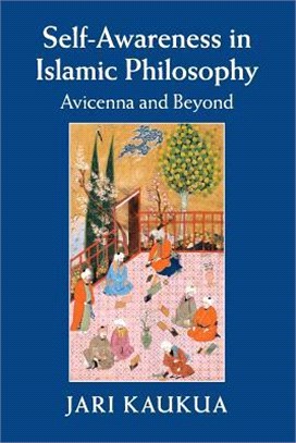 Self-awareness in Islamic Philosophy ― Avicenna and Beyond