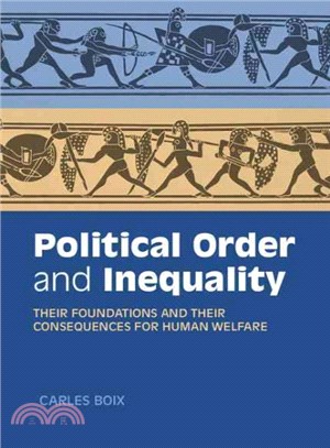 Political Order and Inequality ― Their Foundations and Their Consequences for Human Welfare