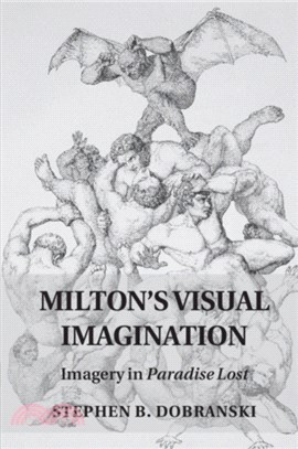 Milton's Visual Imagination：Imagery in Paradise Lost