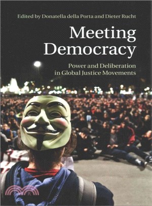 Meeting Democracy ― Power and Deliberation in Global Justice Movements