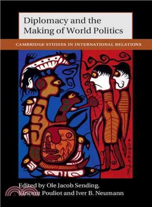 Diplomacy and the Making of World Politics