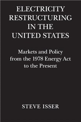 Electricity Restructuring in the United States ― Markets and Policy from the 1978 Energy Act to the Present