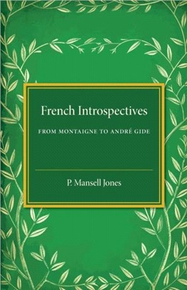 French Introspectives ― From Montaigne to Andre Gide