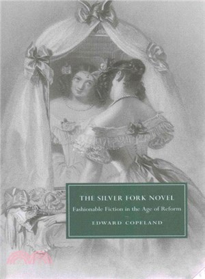 The Silver Fork Novel ― Fashionable Fiction in the Age of Reform