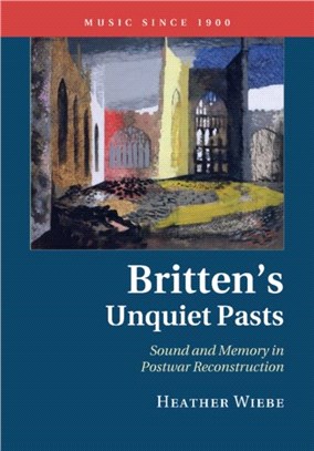 Britten's Unquiet Pasts ― Sound and Memory in Postwar Reconstruction