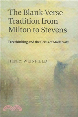 The Blank-verse Tradition from Milton to Stevens ― Freethinking and the Crisis of Modernity