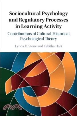 Sociocultural Psychology and Regulatory Processes in Learning Activity：Contributions of Cultural-Historical Psychological Theory