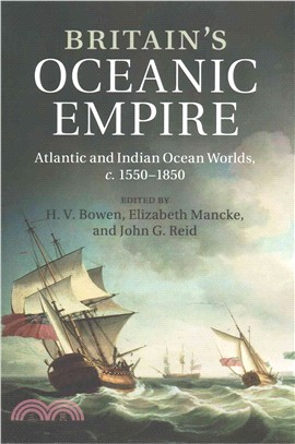 Britain's Oceanic Empire ― Atlantic and Indian Ocean Worlds C. 1550-1850