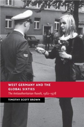 West Germany and the Global Sixties ― The Anti-authoritarian Revolt 1962-1978