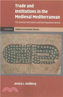 Trade and Institutions in the Medieval Mediterranean ― The Geniza Merchants and Their Business World