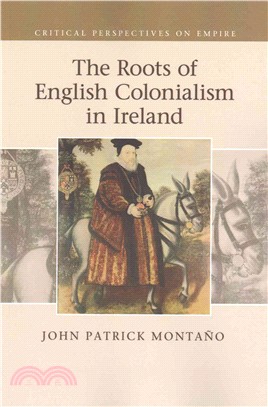 The Roots of English Colonialism in Ireland