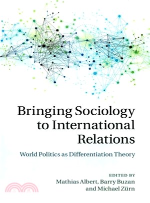 Bringing Sociology to International Relations ― World Politics As Differentiation Theory
