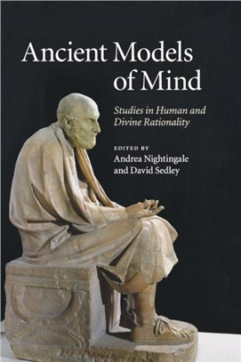 Ancient Models of Mind ― Studies in Human and Divine Rationality