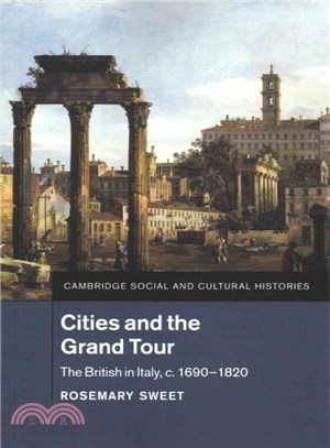 Cities and the Grand Tour ― The British in Italy, C.1690-1820